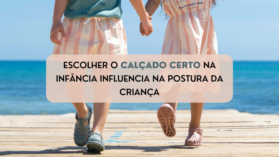 A importância de escolher o calçado certo na Infância - Pituka Wear